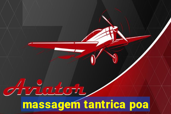 massagem tantrica poa